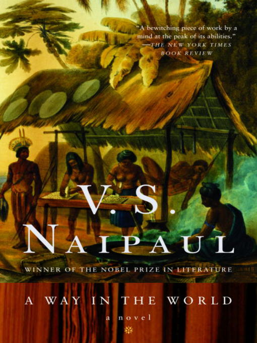 Title details for A Way in the World by V. S. Naipaul - Available